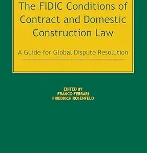 خرید و دانلود نسخه کامل کتاب زبان اصلی The FIDIC Conditions of Contract and Domestic Construction Law: A Guide for Global Dispute Resolution | دانلود کتاب خارجی