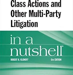 خرید و دانلود نسخه کامل کتاب زبان اصلی Class Actions and Other Multi-Party Litigation in a Nutshell (Nutshells) | دانلود کتاب خارجی