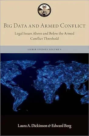 خرید و دانلود نسخه کامل کتاب زبان اصلی Big Data and Armed Conflict: Legal Issues Above and Below the Armed Conflict Threshold (The Lieber Studies Series) | دانلود کتاب خارجی_6ac2997034680.webp خرید و دانلود نسخه کامل کتاب زبان اصلی Big Data and Armed Conflict: Legal Issues Above and Below the Armed Conflict Threshold (The Lieber Studies Series) | دانلود کتاب خارجی