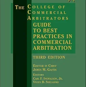 خرید و دانلود نسخه کامل کتاب زبان اصلی College of Commercial Arbitrators Guide to Best Practices in Commercial Arbitration – Third Edition | دانلود کتاب خارجی