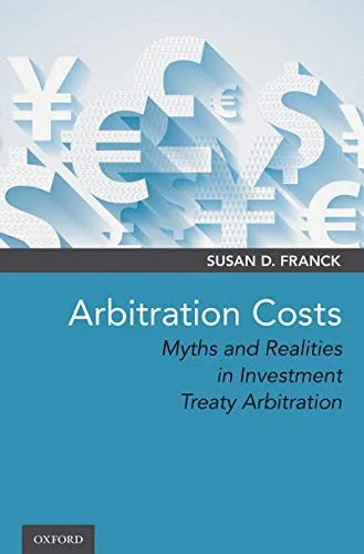 خرید و دانلود نسخه کامل کتاب زبان اصلی Arbitration Costs: Myths and Realities in Investment Treaty Arbitration Illustrated Edition | دانلود کتاب خارجی_6ac3ecc09262f.jpeg خرید و دانلود نسخه کامل کتاب زبان اصلی Arbitration Costs: Myths and Realities in Investment Treaty Arbitration Illustrated Edition | دانلود کتاب خارجی