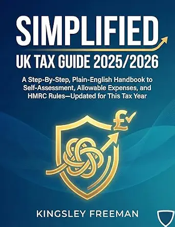 خرید و دانلود نسخه کامل کتاب زبان اصلی SIMPLIFIED UK TAX GUIDE 2025/2026: A Step-By-Step, Plain-English Handbook to Self-Assessment, Allowable Expenses, and HMRC Rules—Updated for This Tax Year | دانلود کتاب خارجی_6ac80f35a38fc.webp خرید و دانلود نسخه کامل کتاب زبان اصلی SIMPLIFIED UK TAX GUIDE 2025/2026: A Step-By-Step, Plain-English Handbook to Self-Assessment, Allowable Expenses, and HMRC Rules—Updated for This Tax Year | دانلود کتاب خارجی