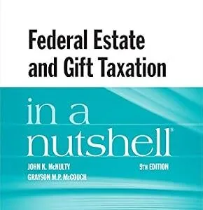 خرید و دانلود نسخه کامل کتاب زبان اصلی Federal Estate and Gift Taxation in a Nutshell (Nutshells) | دانلود کتاب خارجی