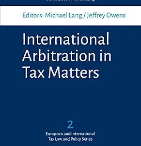 خرید و دانلود نسخه کامل کتاب زبان اصلی International Arbitration in Tax Matters (WU – Tax Law and Policy Series Book 2) | دانلود کتاب خارجی