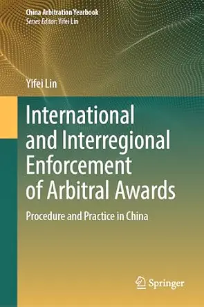 خرید و دانلود نسخه کامل کتاب زبان اصلی International and Interregional Enforcement of Arbitral Awards: Procedure and Practice in China (China Arbitration Yearbook) | دانلود کتاب خارجی_6ac2cbfb0d9cd.webp خرید و دانلود نسخه کامل کتاب زبان اصلی International and Interregional Enforcement of Arbitral Awards: Procedure and Practice in China (China Arbitration Yearbook) | دانلود کتاب خارجی