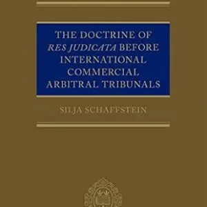 خرید و دانلود نسخه کامل کتاب زبان اصلی The Doctrine of Res Judicata Before International Commercial Arbitral Tribunals (Oxford International Arbitration Series) | دانلود کتاب خارجی