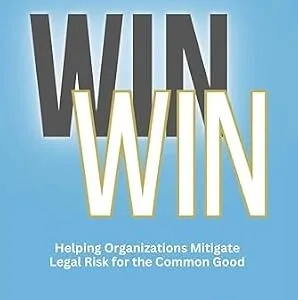 خرید و دانلود نسخه کامل کتاب زبان اصلی Win Win: Helping Organizations Mitigate Legal Risks For The Common Good | دانلود کتاب خارجی