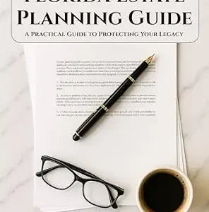 خرید و دانلود نسخه کامل کتاب زبان اصلی Florida Estate Planning Guide: A Practical Guide to Protecting Your Legacy | دانلود کتاب خارجی
