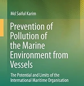 خرید و دانلود نسخه کامل کتاب زبان اصلی Prevention of Pollution of the Marine Environment from Vessels: The Potential and Limits of the International Maritime Organisation | دانلود کتاب خارجی