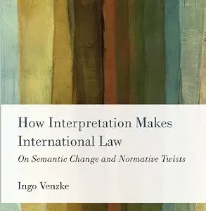 خرید و دانلود نسخه کامل کتاب زبان اصلی How Interpretation Makes International Law: On Semantic Change and Normative Twists | دانلود کتاب خارجی