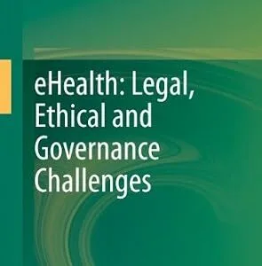 خرید و دانلود نسخه کامل کتاب زبان اصلی eHealth: Legal, Ethical and Governance Challenges | دانلود کتاب خارجی