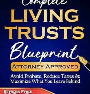 خرید و دانلود نسخه کامل کتاب زبان اصلی Complete Living Trusts Blueprint: Stress-Free 90-Day Plan Avoid Probate, Reduce Taxes, & Maximize What You Leave Behind | دانلود کتاب خارجی