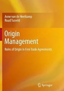 خرید و دانلود نسخه کامل کتاب زبان اصلی Origin Management: Rules of Origin in Free Trade Agreements | دانلود کتاب خارجی