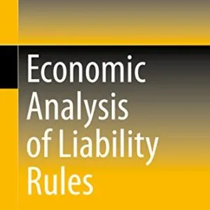 خرید و دانلود نسخه کامل کتاب زبان اصلی Economic Analysis of Liability Rules 2015th Edition | دانلود کتاب خارجی