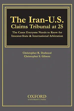 خرید و دانلود نسخه کامل کتاب زبان اصلی The Iran-U.S. Claims Tribunal at 25: The Cases Everyone Needs to Know for Investor-State & International Arbitration | دانلود کتاب خارجی_6ac117b5c6c84.webp خرید و دانلود نسخه کامل کتاب زبان اصلی The Iran-U.S. Claims Tribunal at 25: The Cases Everyone Needs to Know for Investor-State & International Arbitration | دانلود کتاب خارجی