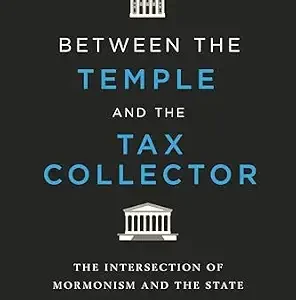 خرید و دانلود نسخه کامل کتاب زبان اصلی Between the Temple and the Tax Collector: The Intersection of Mormonism and the State | دانلود کتاب خارجی