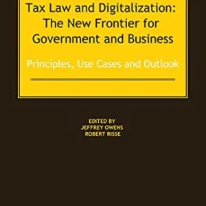 خرید و دانلود نسخه کامل کتاب زبان اصلی Tax Law and Digitalization: The New Frontier for Government and Business : Principles, Use Cases and Outlook Kindle Edition | دانلود کتاب خارجی