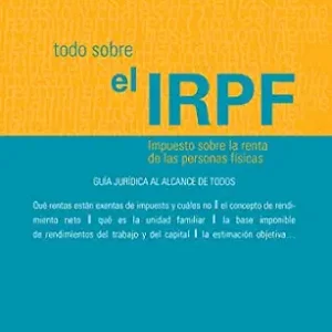 خرید و دانلود نسخه کامل کتاب زبان اصلی Todo sobre el IRPF: Deducciones, exenciones y obligaciones del contribuyente (Spanish Edition) | دانلود کتاب خارجی