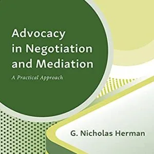 خرید و دانلود نسخه کامل کتاب زبان اصلی Advocacy in Negotiation and Mediation: A Practical Approach Kindle Edition | دانلود کتاب خارجی