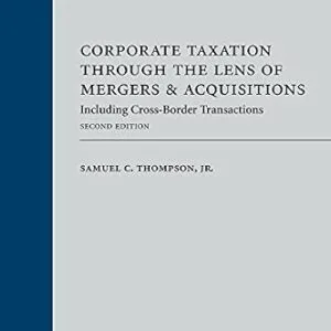 خرید و دانلود نسخه کامل کتاب زبان اصلی Corporate Taxation Through the Lens of Mergers and Acquisitions: Including Cross-Border Transactions, Second Edition | دانلود کتاب خارجی