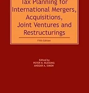 خرید و دانلود نسخه کامل کتاب زبان اصلی Tax Planning for International Mergers, Acquisitions, Joint Ventures and Restructurings, 5th Edition | دانلود کتاب خارجی
