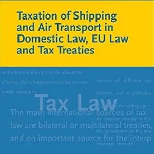 خرید و دانلود نسخه کامل کتاب زبان اصلی Taxation of Shipping and Air Transport in Domestic Law, EU Law and Tax Treaties (EC and International Tax Law Series Book 15) | دانلود کتاب خارجی