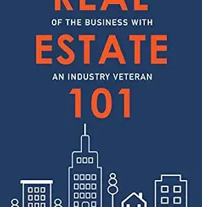خرید و دانلود نسخه کامل کتاب زبان اصلی Real Estate 101: A Guided Tour of the Business With an Industry Veteran | دانلود کتاب خارجی