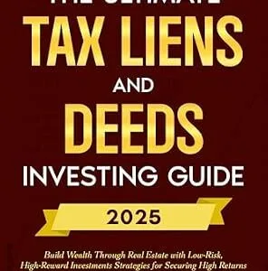 خرید و دانلود نسخه کامل کتاب زبان اصلی The Ultimate Tax Liens and Deeds Investing Guide: Build Wealth Through Real Estate with Low-Risk, High-Reward Investments Strategies for Securing High Returns | دانلود کتاب خارجی