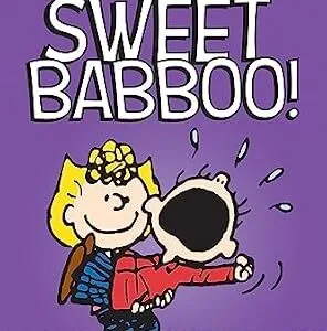 خرید و دانلود نسخه کامل کتاب زبان اصلی I’m Not Your Sweet Babboo!: A PEANUTS Collection (Peanuts Kids Book 10) | دانلود کتاب خارجی