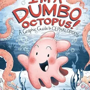 خرید و دانلود نسخه کامل کتاب زبان اصلی I’m a Dumbo Octopus!: A Graphic Guide to Cephalopods (Anne Lambelet’s Marine Life Graphic Guides) | دانلود کتاب خارجی