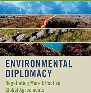 خرید و دانلود نسخه کامل کتاب زبان اصلی Environmental Diplomacy: Negotiating More Effective Global Agreements | دانلود کتاب خارجی