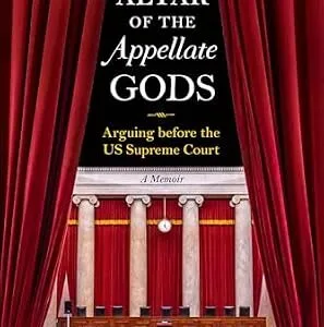 خرید و دانلود نسخه کامل کتاب زبان اصلی At the Altar of the Appellate Gods: Arguing before the US Supreme Court, A Memoir | دانلود کتاب خارجی
