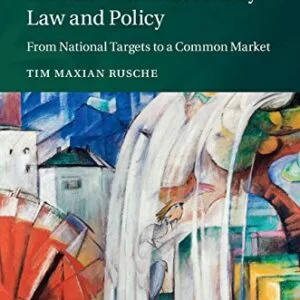 خرید و دانلود نسخه کامل کتاب زبان اصلی EU Renewable Electricity Law and Policy: From National Targets to a Common Market (Cambridge Studies in European Law and Policy) 1st Edition | دانلود کتاب خارجی