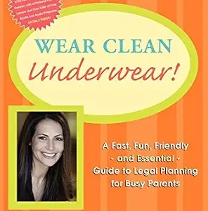 خرید و دانلود نسخه کامل کتاب زبان اصلی Wear Clean Underwear!: A Fast, Fun, Friendly and Essential Guide to Legal Planning for Busy Parents | دانلود کتاب خارجی