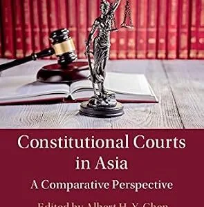 خرید و دانلود نسخه کامل کتاب زبان اصلی Constitutional Courts in Asia: A Comparative Perspective (Comparative Constitutional Law and Policy) | دانلود کتاب خارجی