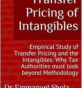 خرید و دانلود نسخه کامل کتاب زبان اصلی Transfer Pricing of Intangibles: Empirical Study of Transfer Pricing and the Intangibles: Why Tax Authorities must look beyond Methodology | دانلود کتاب خارجی