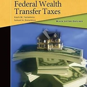 خرید و دانلود نسخه کامل کتاب زبان اصلی Black Letter Outline on Federal Wealth Transfer Taxes (Black Letter Outlines) | دانلود کتاب خارجی