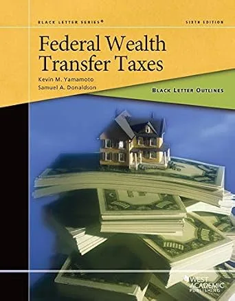 خرید و دانلود نسخه کامل کتاب زبان اصلی Black Letter Outline on Federal Wealth Transfer Taxes (Black Letter Outlines) | دانلود کتاب خارجی_6ac80d811357b.jpeg خرید و دانلود نسخه کامل کتاب زبان اصلی Black Letter Outline on Federal Wealth Transfer Taxes (Black Letter Outlines) | دانلود کتاب خارجی
