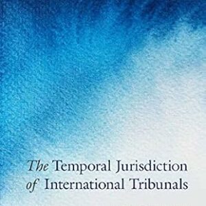 خرید و دانلود نسخه کامل کتاب زبان اصلی The Temporal Jurisdiction of International Tribunals | دانلود کتاب خارجی