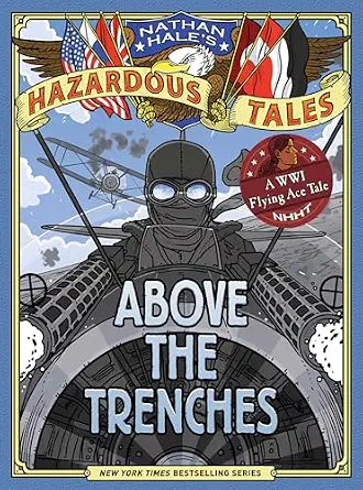 خرید و دانلود نسخه کامل کتاب زبان اصلی Above the Trenches (Nathan Hale’s Hazardous Tales #12): A World War I Flying Ace Tale | دانلود کتاب خارجی_6adb8e74383e9.webp خرید و دانلود نسخه کامل کتاب زبان اصلی Above the Trenches (Nathan Hale’s Hazardous Tales #12): A World War I Flying Ace Tale | دانلود کتاب خارجی