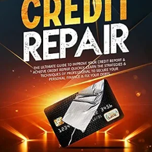 خرید و دانلود نسخه کامل کتاب زبان اصلی Credit Repair: The Ultimate Guide To Improve Your Credit Report & Achieve Credit Repair Quickly. Learn The Strategies & Techniques of Professional to Secure Your Personal Finance & Fix Your Debts | دانلود کتاب خارجی