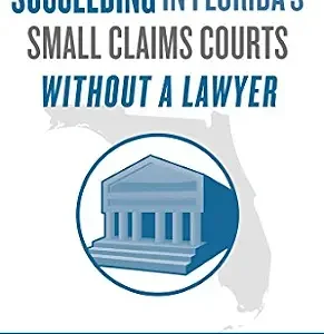 خرید و دانلود نسخه کامل کتاب زبان اصلی Succeeding In Florida’s Small Claims Courts Without A Lawyer | دانلود کتاب خارجی