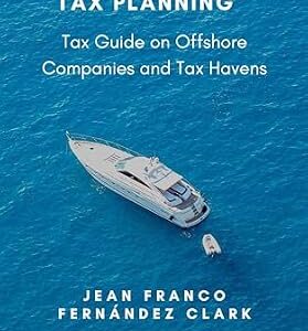 خرید و دانلود نسخه کامل کتاب زبان اصلی International Tax Planning: Tax Guide on Offshore Companies and Tax Havens | دانلود کتاب خارجی