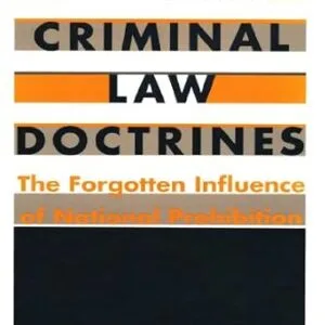 خرید و دانلود نسخه کامل کتاب زبان اصلی Federal Criminal Law Doctrines: The Forgotten Influence of National Prohibition (Constitutional Conflicts S) | دانلود کتاب خارجی