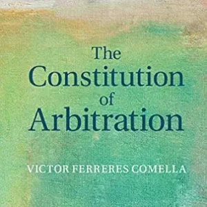 خرید و دانلود نسخه کامل کتاب زبان اصلی The Constitution of Arbitration (Comparative Constitutional Law and Policy) | دانلود کتاب خارجی