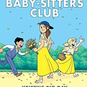 خرید و دانلود نسخه کامل کتاب زبان اصلی Kristy’s Big Day: A Graphic Novel (The Baby-Sitters Club #6): Full-Color Edition (The Baby-Sitters Club Graphix) | دانلود کتاب خارجی