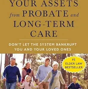 خرید و دانلود نسخه کامل کتاب زبان اصلی Protecting Your Assets from Probate and Long-Term Care (Second Edition): Don’t Let the System Bankrupt You and Your Loved Ones | دانلود کتاب خارجی