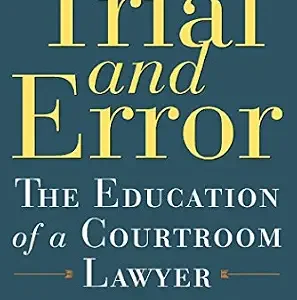 خرید و دانلود نسخه کامل کتاب زبان اصلی Trial and Error: The Education of a Courtroom Lawyer (Illinois) | دانلود کتاب خارجی