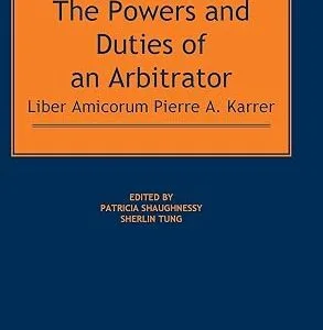 خرید و دانلود نسخه کامل کتاب زبان اصلی The Powers and Duties of an Arbitrator: Liber Amicorum Pierre A. Karrer | دانلود کتاب خارجی