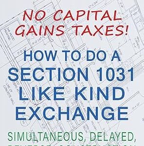 خرید و دانلود نسخه کامل کتاب زبان اصلی How To Do A Section 1031 Like Kind Exchange: Simultaneous, Delayed, Reverse, Construction | دانلود کتاب خارجی